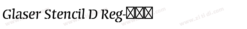 Glaser Stencil D Reg字体转换 Glaser Stencil D Reg字体转换